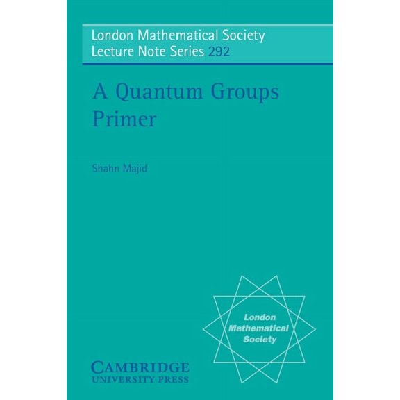 London Mathematical Society Lecture Note A Quantum Groups Primer, Book 292, (Paperback)