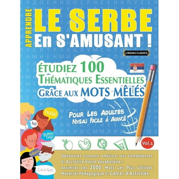 Apprendre Le Serbe En s'Amusant - Pour Les Adultes: Niveau Facile À Avancé - Étudiez 100 Thématiques Essentielles G, (Paperback)