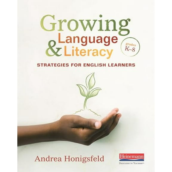 Pre-Owned Growing Language and Literacy: Strategies for English Learners (Paperback) 0325099170 9780325099170