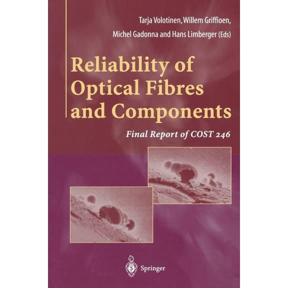 Reliability of Optical Fibres and Components: Final Report of Cost 246, (Paperback)