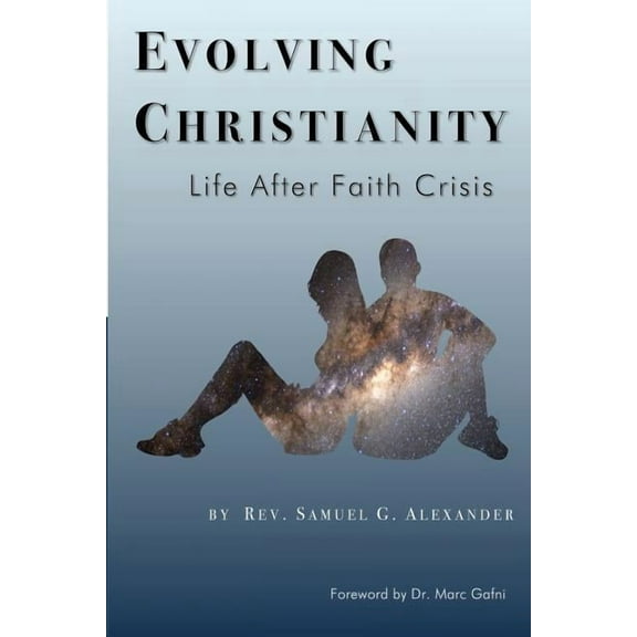 Evolving Christianity : Life After Faith Crisis (Paperback)