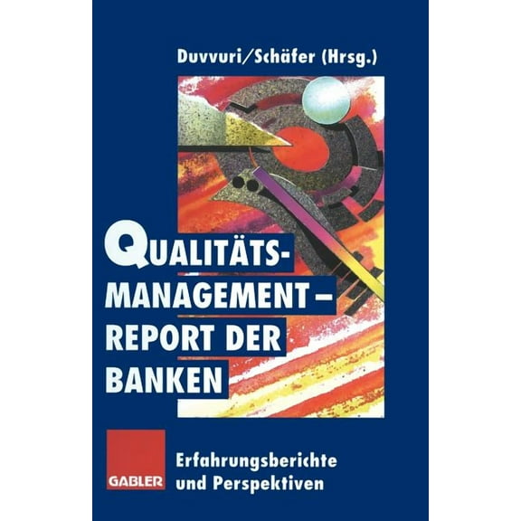 QualitÃ¤tsmanagement-Report Der Banken: Erfahrungsberichte Und Perspektiven, (Paperback)