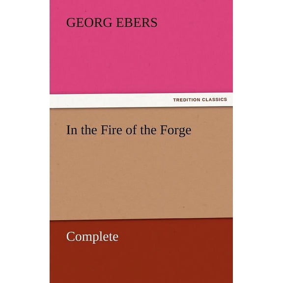 In the Fire of the Forge - Complete (Paperback)