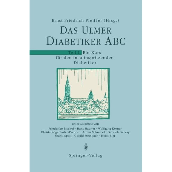 Das Ulmer Diabetiker ABC: Teil 1: Ein Kurs Für Den Insulinspritzenden Diabetiker, (Paperback)