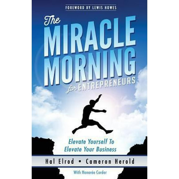 Pre-Owned The Miracle Morning for Entrepreneurs: Elevate Your SELF to Elevate Your BUSINESS (Paperback) 1942589123 9781942589129