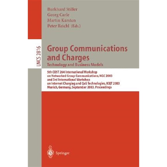 Pre-Owned Lecture Notes in Computer Science: Group Communications and Charges; Technology and Business Models: 5th Cost264 International Workshop on Networked Group Communications, Ngc 2003, and 3rd Internation
