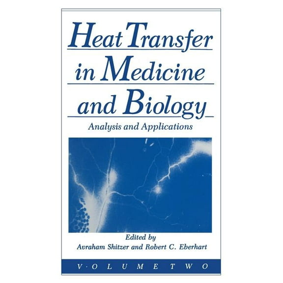Heat Transfer in Medicine and Biology: Analysis and Applications. Volume 2, (Paperback)