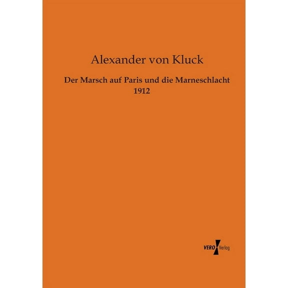 Der Marsch auf Paris und die Marneschlacht 1912, (Paperback)