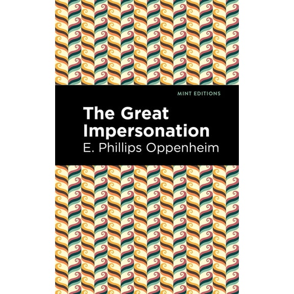Mint Editions (Crime, Thrillers and Dete The Great Impersonation, (Paperback)
