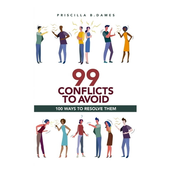 99 Conflicts to Avoid: 100 Ways to Resolve Them (Paperback)