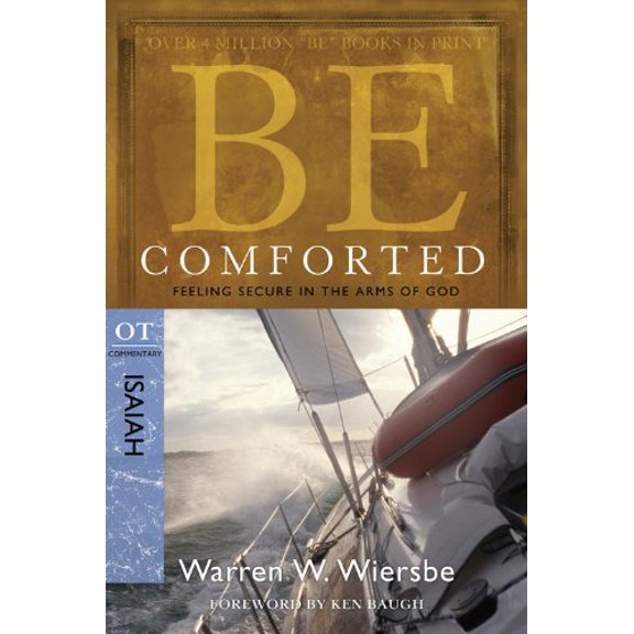Pre-Owned Be Comforted: Feeling Secure in the Arms of God: OT Commentary Isaiah (Paperback) 1434766152 9781434766151