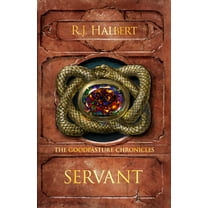 The Goodpasture Chronicles Servant: The Goodpasture Chronicles (Book 2), Book 2, (Hardcover)