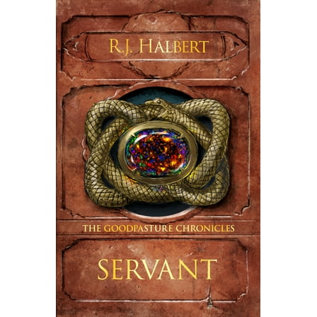 The Goodpasture Chronicles Servant: The Goodpasture Chronicles (Book 2), Book 2, (Hardcover)