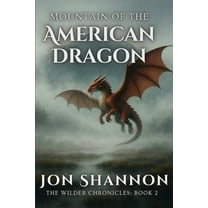 The Wilder Chronicles Mountain of the American Dragon, (Paperback)