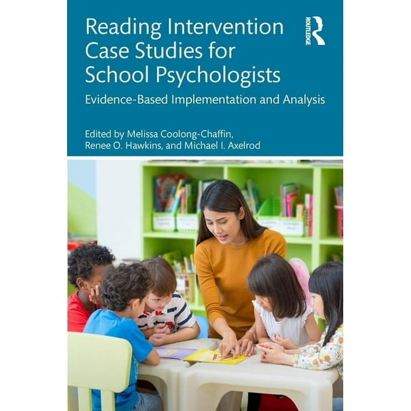 Reading Intervention Case Studies for School Psychologists: Evidence-Based Implementation and Analysis, (Paperback)