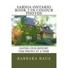 Sarnia Ontario Book 2 in Colour Photos: Saving Our History One Photo at a Time