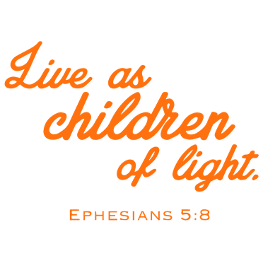 Ephesians 5:8 Live as children of light. Vinyl Decal Sticker Quote - Small - Pastel Orange
