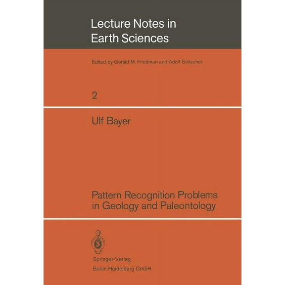 Lecture Notes in Earth Sciences Pattern Recognition Problems in Geology and Paleontology, Book 2, (Paperback)