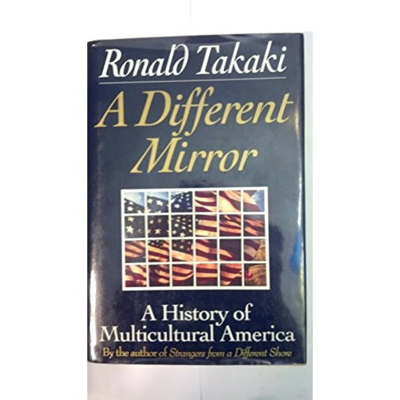 Pre-Owned A Different Mirror: A History of Multicultural America (Hardcover) 0316831123 9780316831123