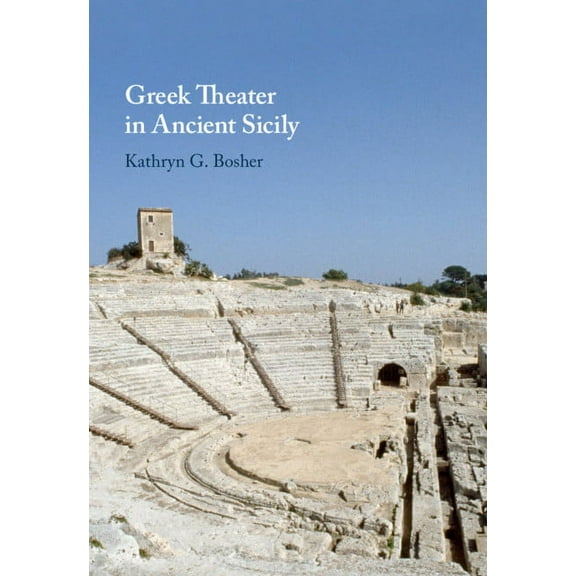 Greek Theater in Ancient Sicily, (Hardcover)