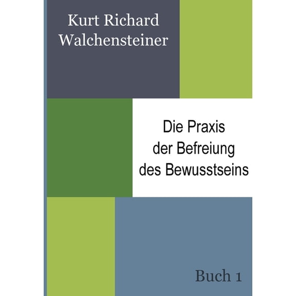Die Praxis der Befreiung des Bewusstseins - Buch 1: Ein neues Verständnis des Menschseins, (Paperback)