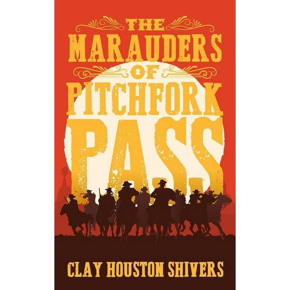 The Marauders Of Pitchfork Pass, (Paperback)