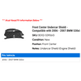 thumbnail image 2 of Front Center Undercar Shield - Compatible with 2006 - 2007 BMW 530xi, 2 of 2