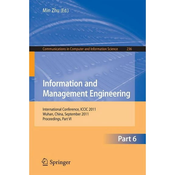 Communications in Computer and Informati Information and Management Engineering: International Conference, ICCIC 2011 Wuhan, China, September 17-18, 2011 Proceed, Book 236, (Paperback)