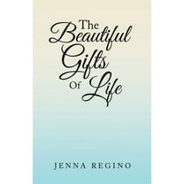 The Beautiful Gifts of Life (Paperback)