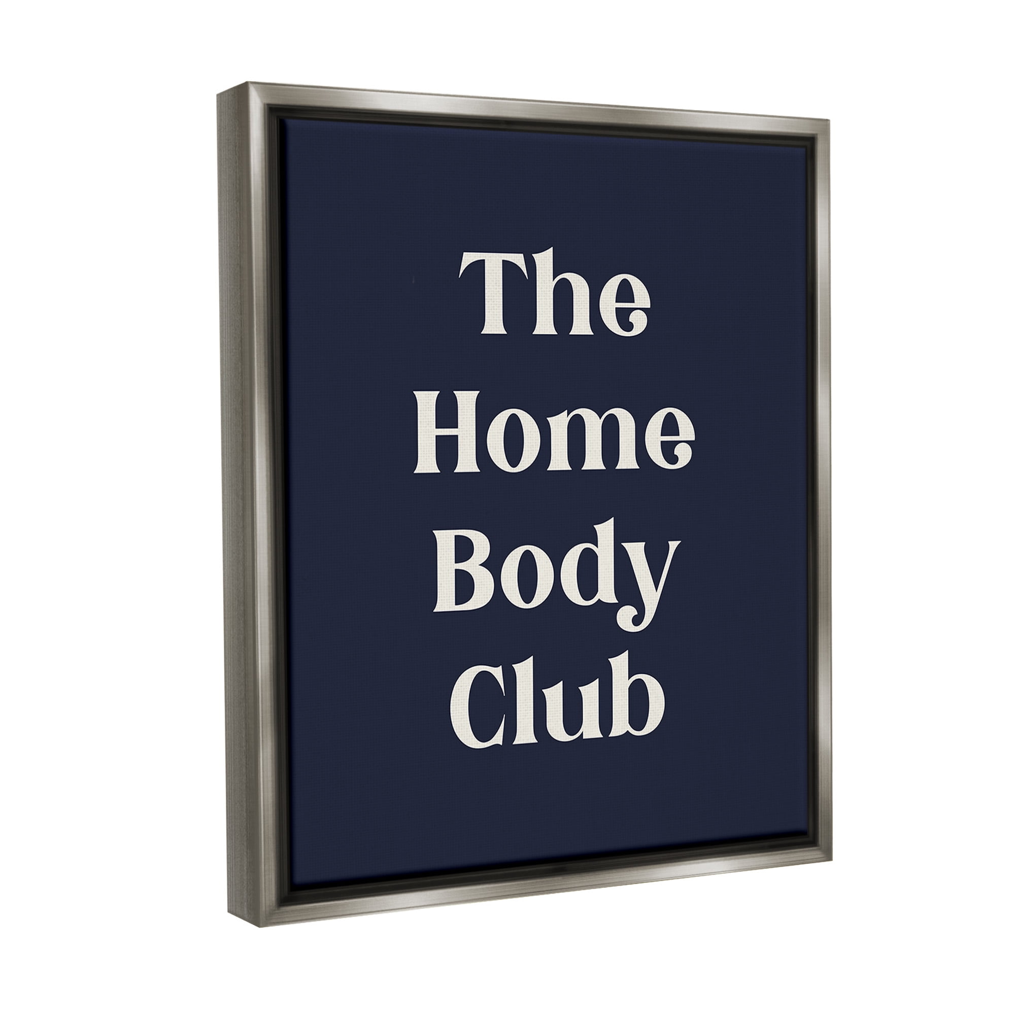 Stupell Industries Minimal Homebody Club Typography Painting Gray Floater Framed Canvas Art Print Wall Art, 25 x 31