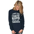 thumbnail image 4 of Hate This Place See You Tomorrow Long Sleeve TShirt Men Women Brisco Brands X, 4 of 6