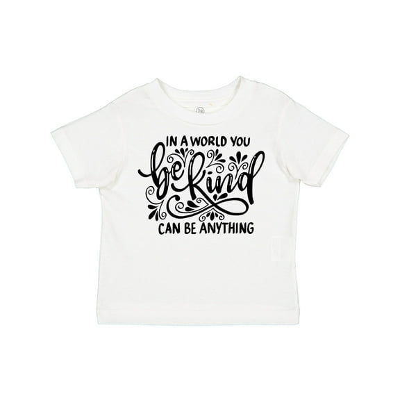 Inktastic Inspirational Quote In a World You Can be Anything be Kind Boys or Girls Toddler T-Shirt