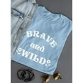 thumbnail image 3 of Brave And Wild T-Shirt Women -Image by Shutterstock, Female 3X-Large, 3 of 4