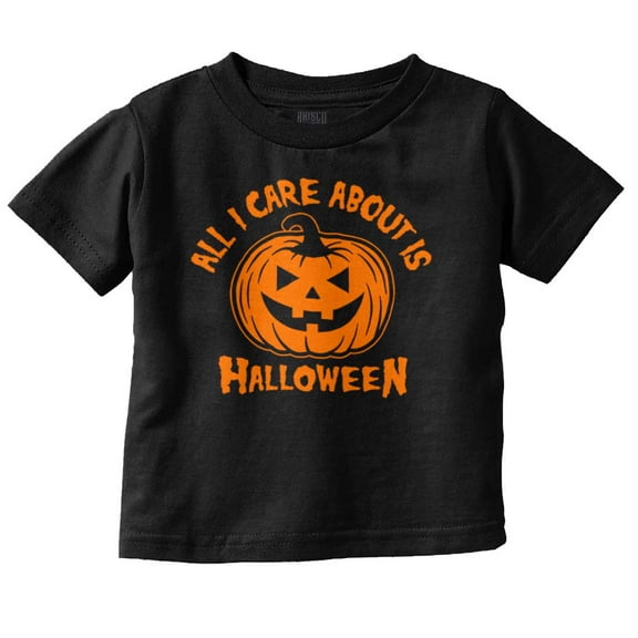 All I Care About is Halloween Pumpkin Toddler Boy Girl T Shirt Infant Toddler Brisco Brands 6M