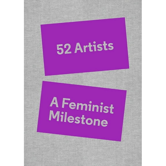 52 Artists: A Feminist Milestone, (Hardcover)