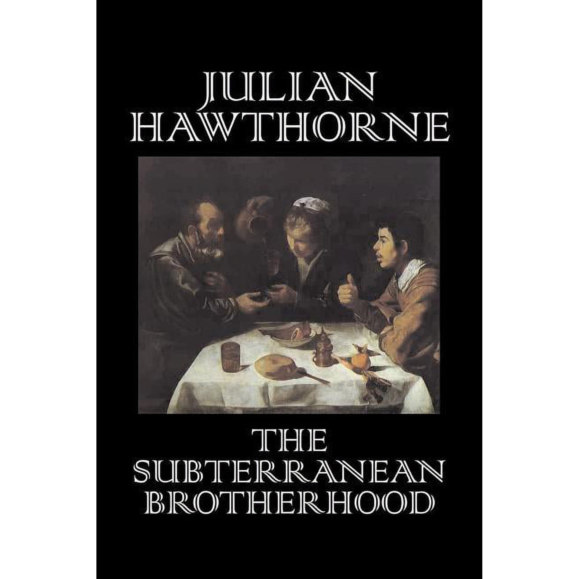 The Subterranean Brotherhood by Julian Hawthorne Fiction Classics Horror Action & Adventure (Paperback)
