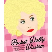 HARDIE GRANT BOOKS Pocket Dolly Wisdom : Witty Quotes and Wise Words from Dolly Parton