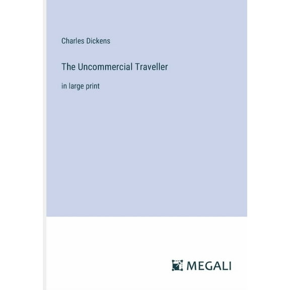 The Uncommercial Traveller (Paperback)