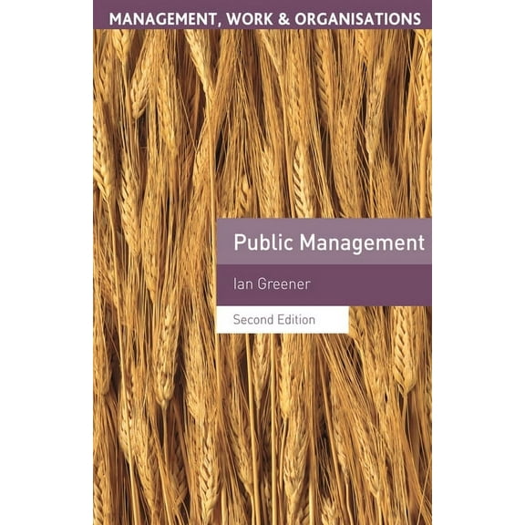 Management, Work and Organisations Public Management, Book 35, (Paperback)