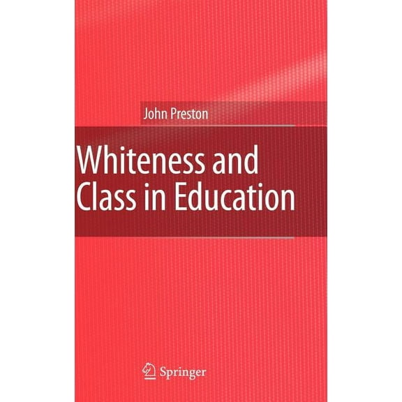 Whiteness and Class in Education, (Hardcover)