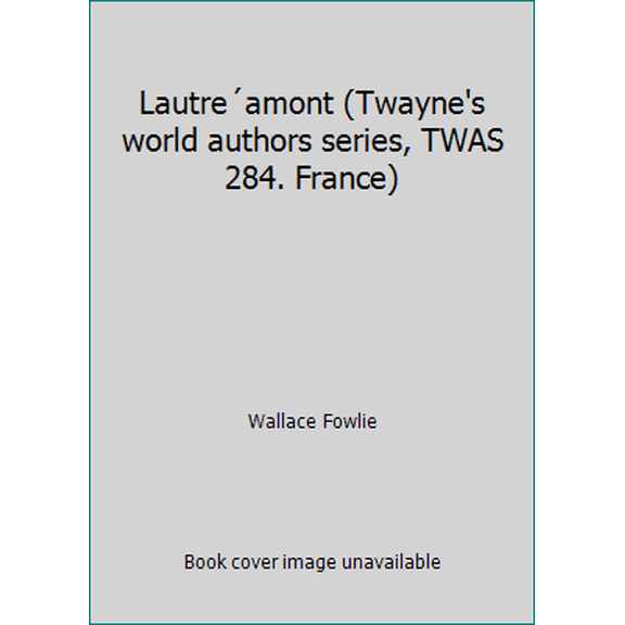 Pre-Owned Lautreamont (Twayne's world authors series, TWAS 284. France) (Hardcover) 0805725113 9780805725117