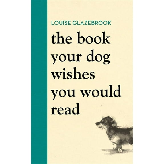The Book Your Dog Wishes You Would Read (Hardcover)