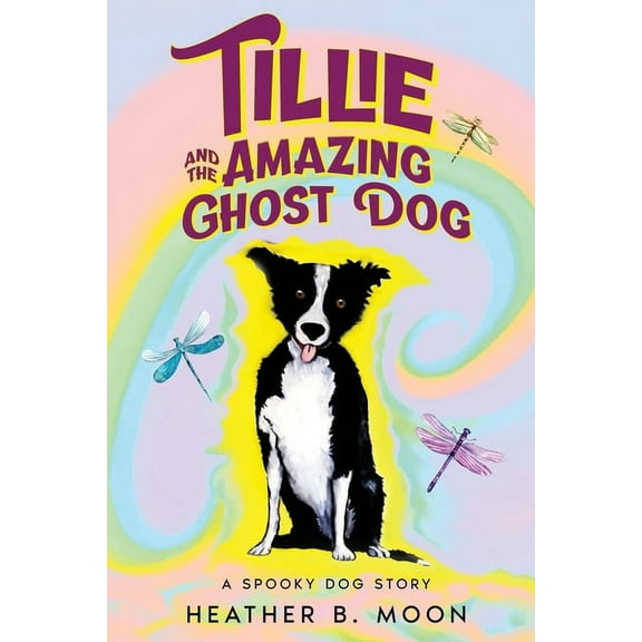 Tillie and the Amazing Ghost Dog: A Spooky Dog Story, (Paperback)