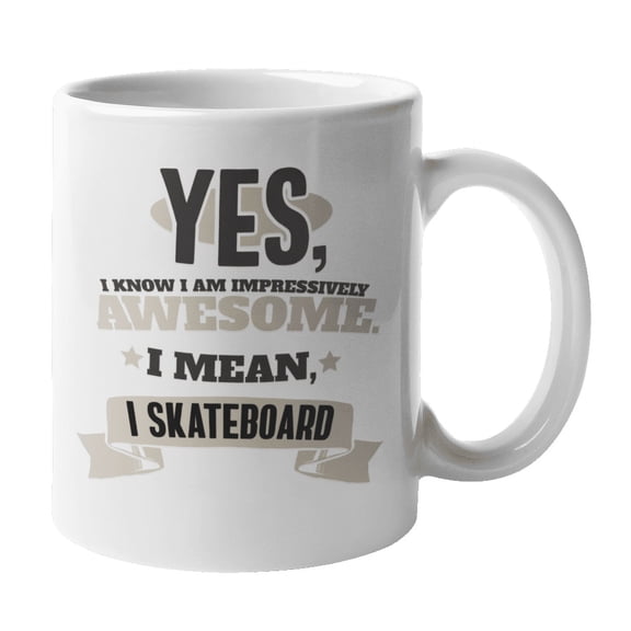 Cool I'm Awesome, I Skateboard White Coffee & Tea Mug & Stuff for Skaters (11oz)