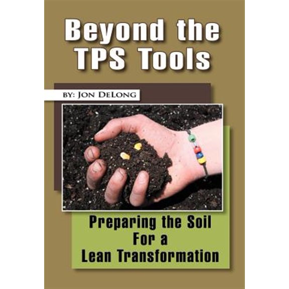 Pre-Owned Beyond the Tps Tools : Preparing the Soil for a Lean Transformation