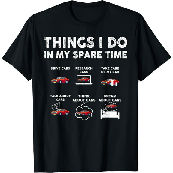 Car Guy Things I Do in My Spare Time Funny Muscle Cars Lover T-Shirt