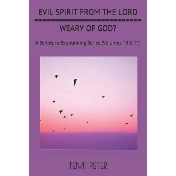 Evil Spirit from the Lord...Weary of God? (Paperback)