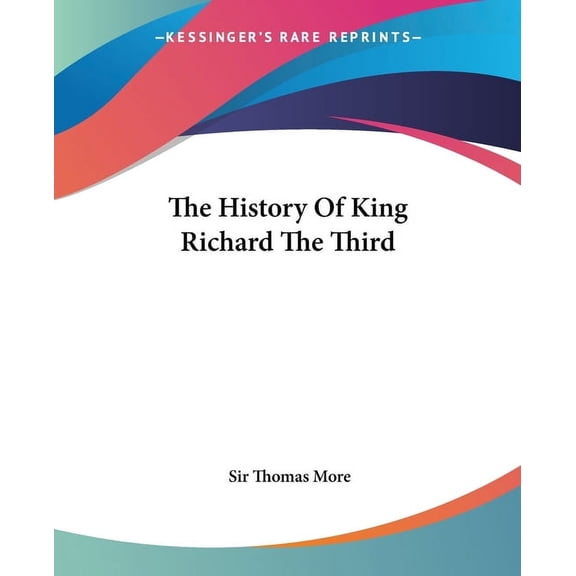 The History Of King Richard The Third (Paperback)