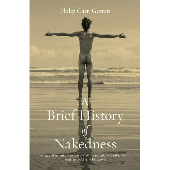 A Brief History of Nakedness, (Paperback)