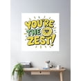 thumbnail image 2 of You’Re The Zest! Poster Wall Art, Modern Wall Decor For Living Room Bedroom, 30x30 UNFRAMED, 2 of 3